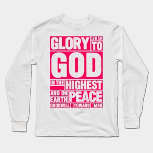 Luke 2:14 Glory to God in the Highest Long Sleeve T-Shirt